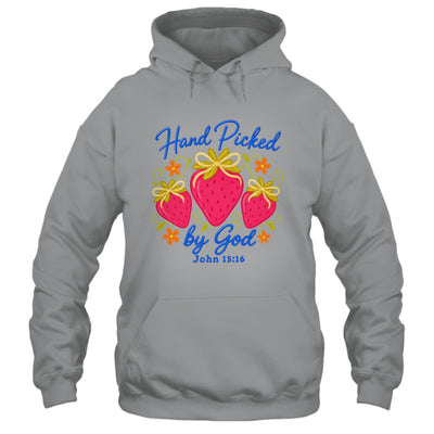 Hand Picked By God Strawberry Christian Faith Bible Verse Shirt & Hoodie | siriusteestore
