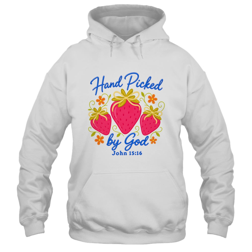 Hand Picked By God Strawberry Christian Faith Bible Verse Shirt & Hoodie | siriusteestore