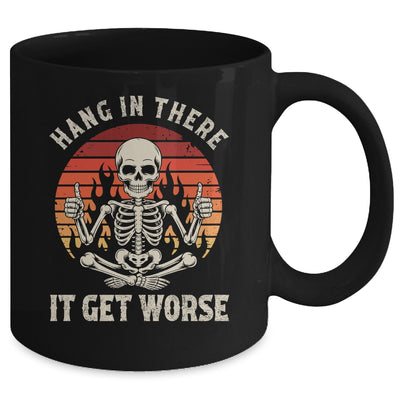 Hang In There It Gets Worse Sarcastic Skeleton Retro Humor Mug | siriusteestore