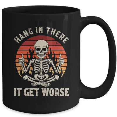 Hang In There It Gets Worse Sarcastic Skeleton Retro Humor Mug | siriusteestore