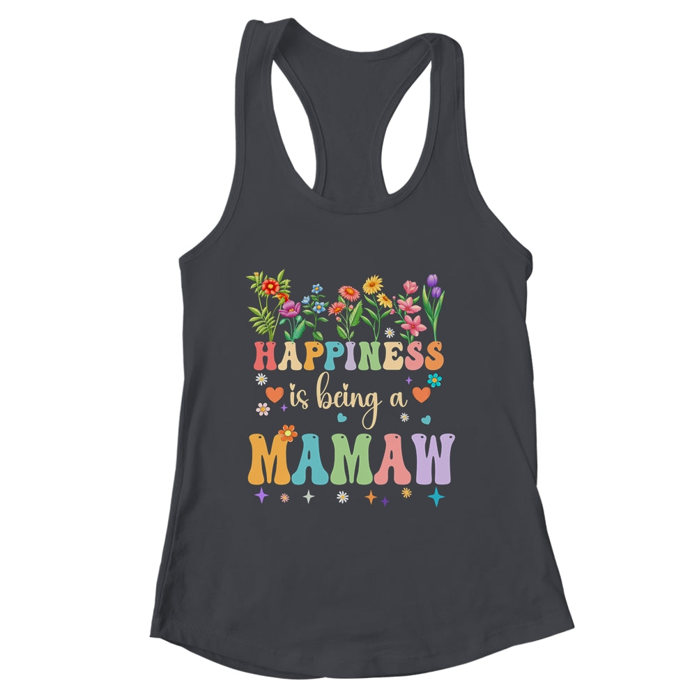 Happiness Is Being A Mamaw Floral Design Mamaw Mothers Day Shirt & Tank Top | siriusteestore