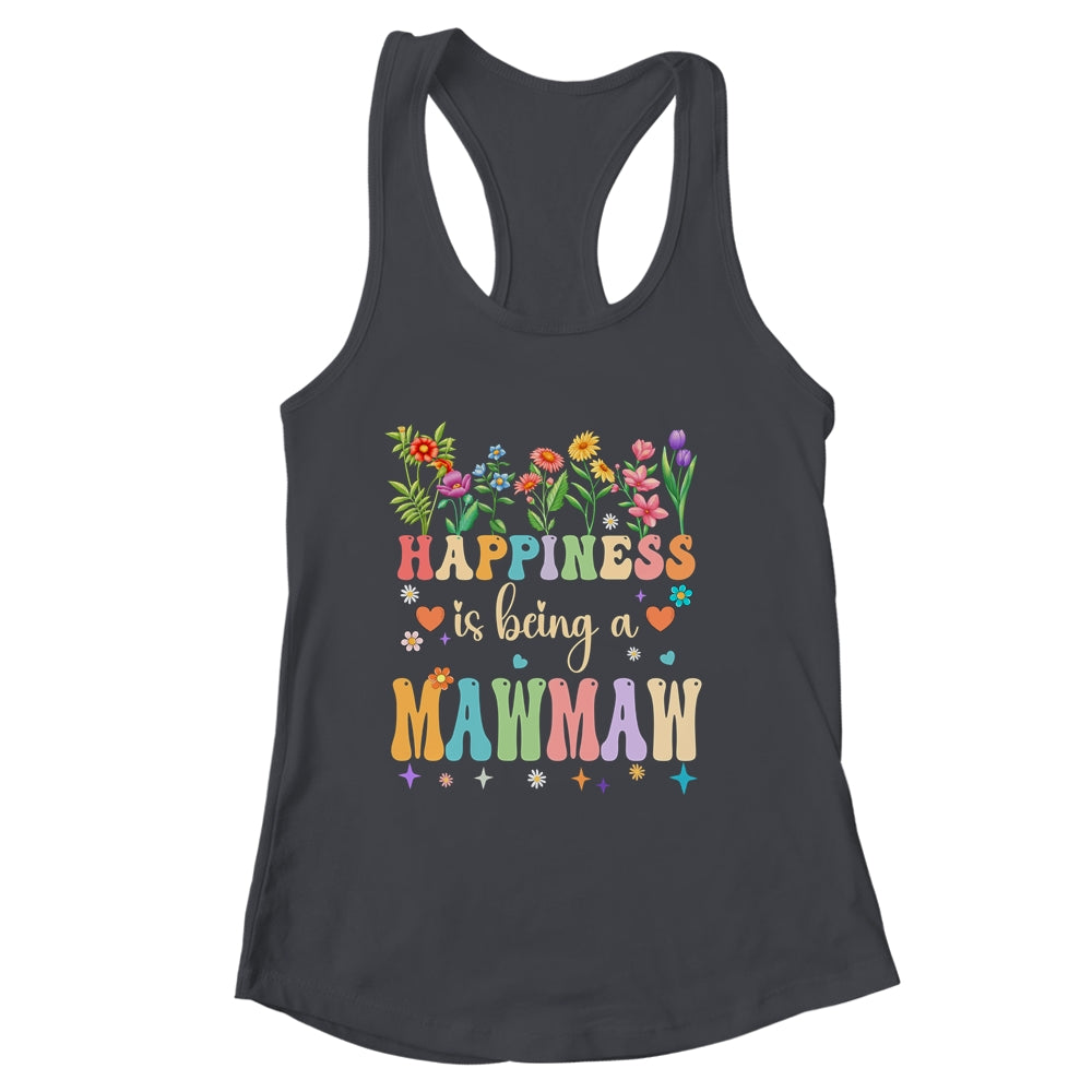Happiness Is Being A Mawmaw Floral Design Mawmaw Mothers Day Shirt & Tank Top | siriusteestore