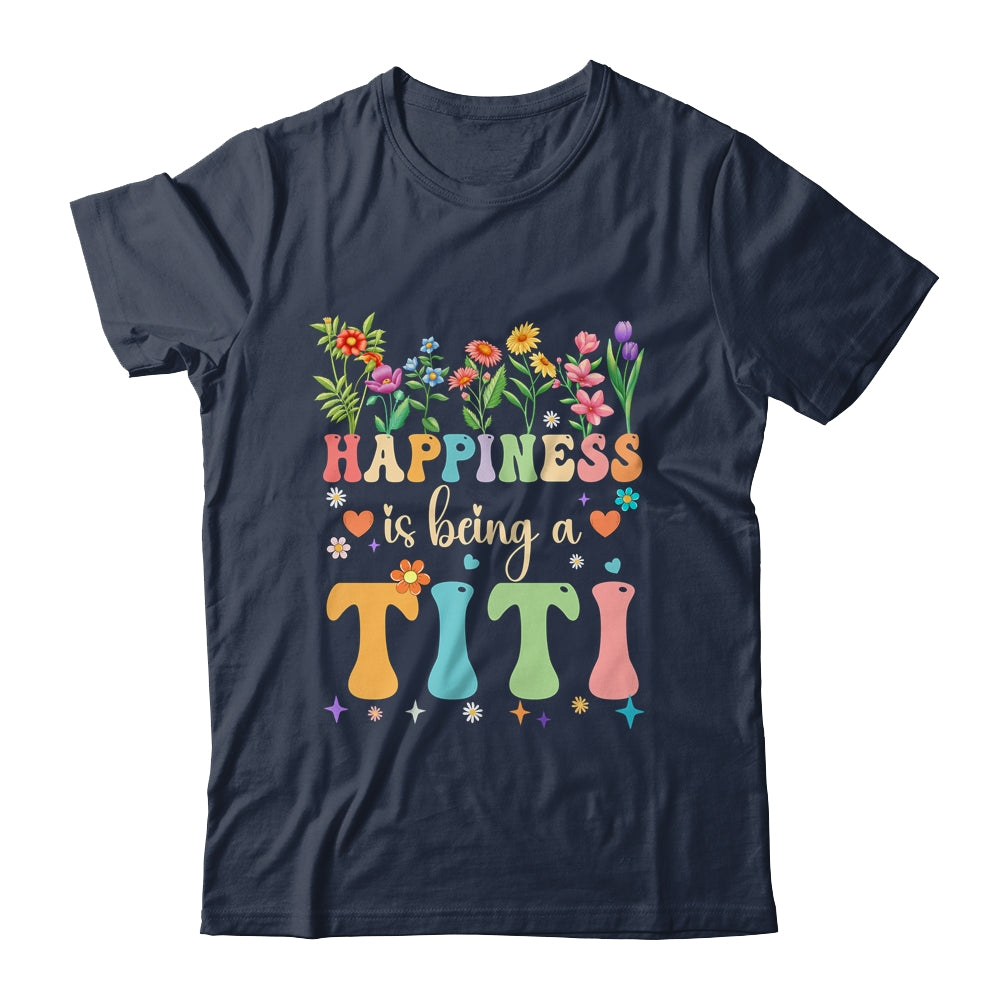 Happiness Is Being A Titi Floral Design Titi Mothers Day Shirt & Tank Top | siriusteestore