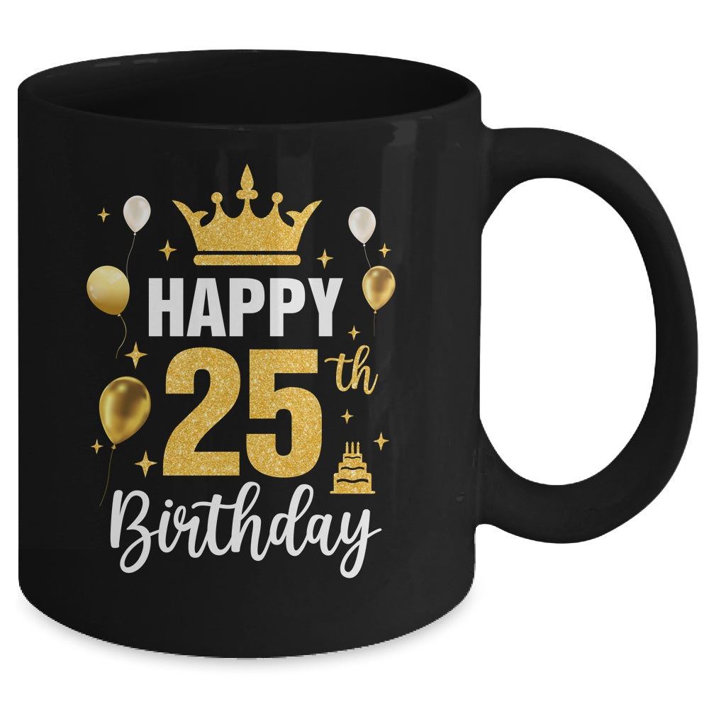 Happy 25th Birthday Idea For 25 Years Old Man And Woman Mug | siriusteestore