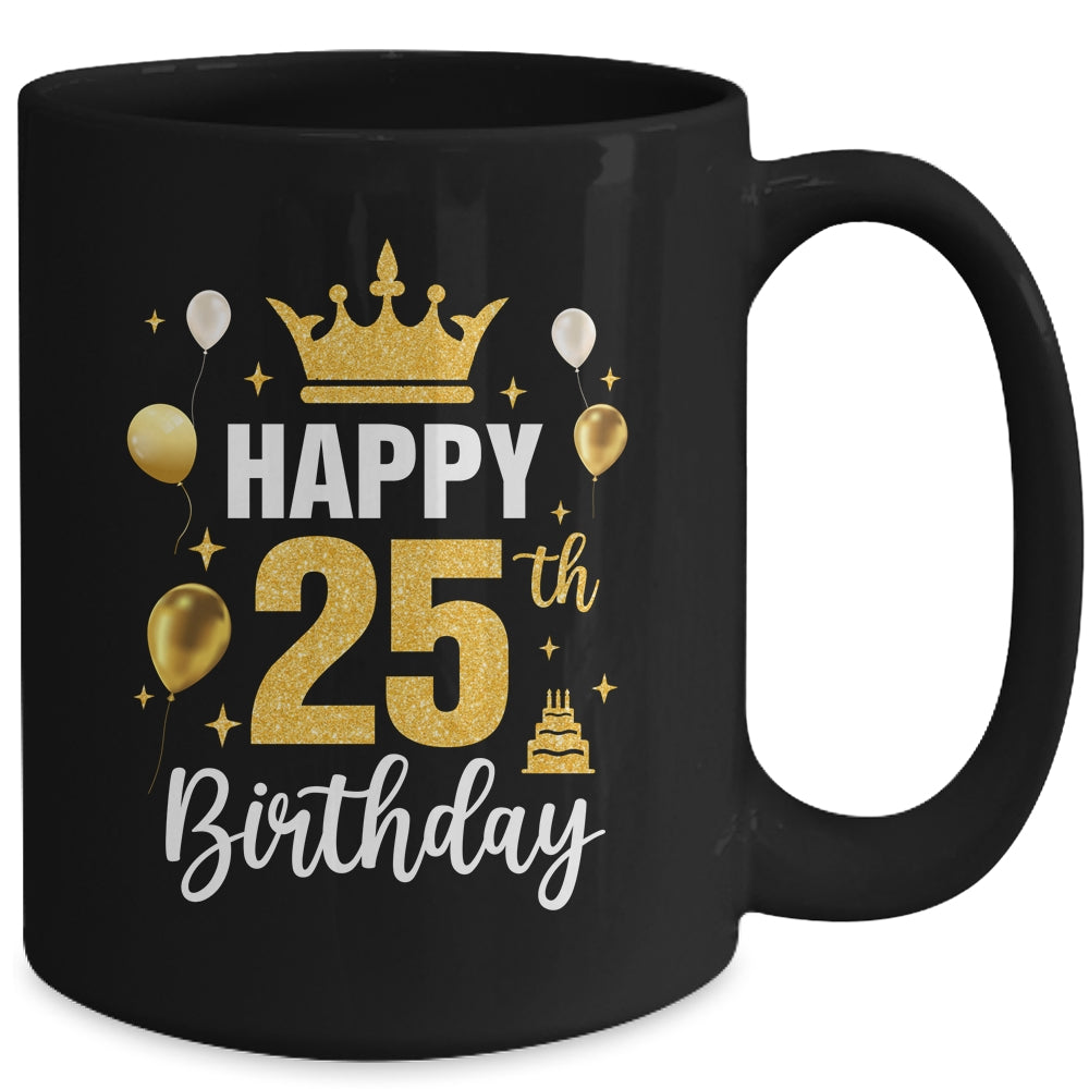 Happy 25th Birthday Idea For 25 Years Old Man And Woman Mug | siriusteestore