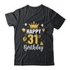Happy 31st Birthday Idea For 31 Years Old Man And Woman Shirt & Tank Top | siriusteestore