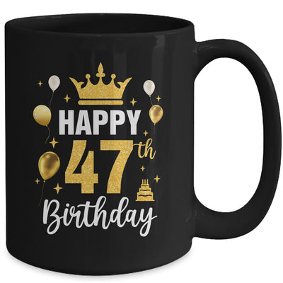 Happy 47th Birthday Idea For 47 Years Old Man And Woman Mug | siriusteestore