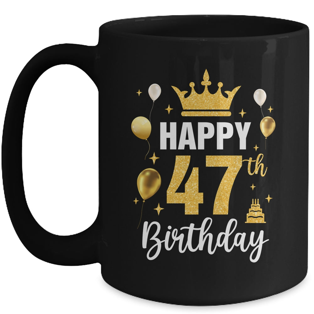 Happy 47th Birthday Idea For 47 Years Old Man And Woman Mug | siriusteestore