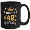 Happy 49th Birthday Idea For 49 Years Old Man And Woman Mug | siriusteestore
