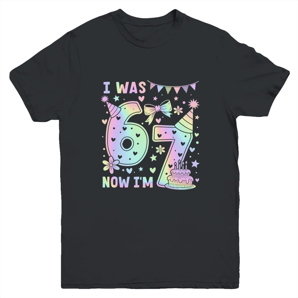 Happy 7th Birthday Girl I Was 6 Now I'm 7 Kids 6 7 Birthday Youth Shirt | siriusteestore
