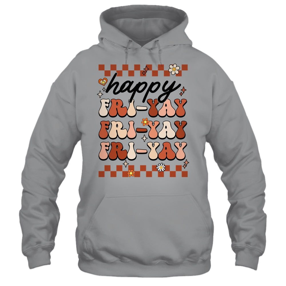 Happy Fri-Yay Friday Lovers Fun Teacher Retro Groovy Shirt & Hoodie | siriusteestore
