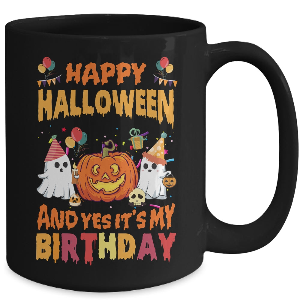 Happy Halloween And Yes It's My Birthday For Girl Boy Party Mug | siriusteestore