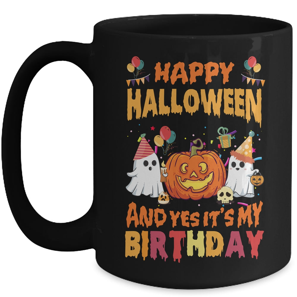 Happy Halloween And Yes It's My Birthday For Girl Boy Party Mug | siriusteestore
