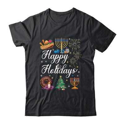 Happy Holidays Hanukkah Christmas Kwanzaa Happy New Year Shirt & Sweatshirt | siriusteestore