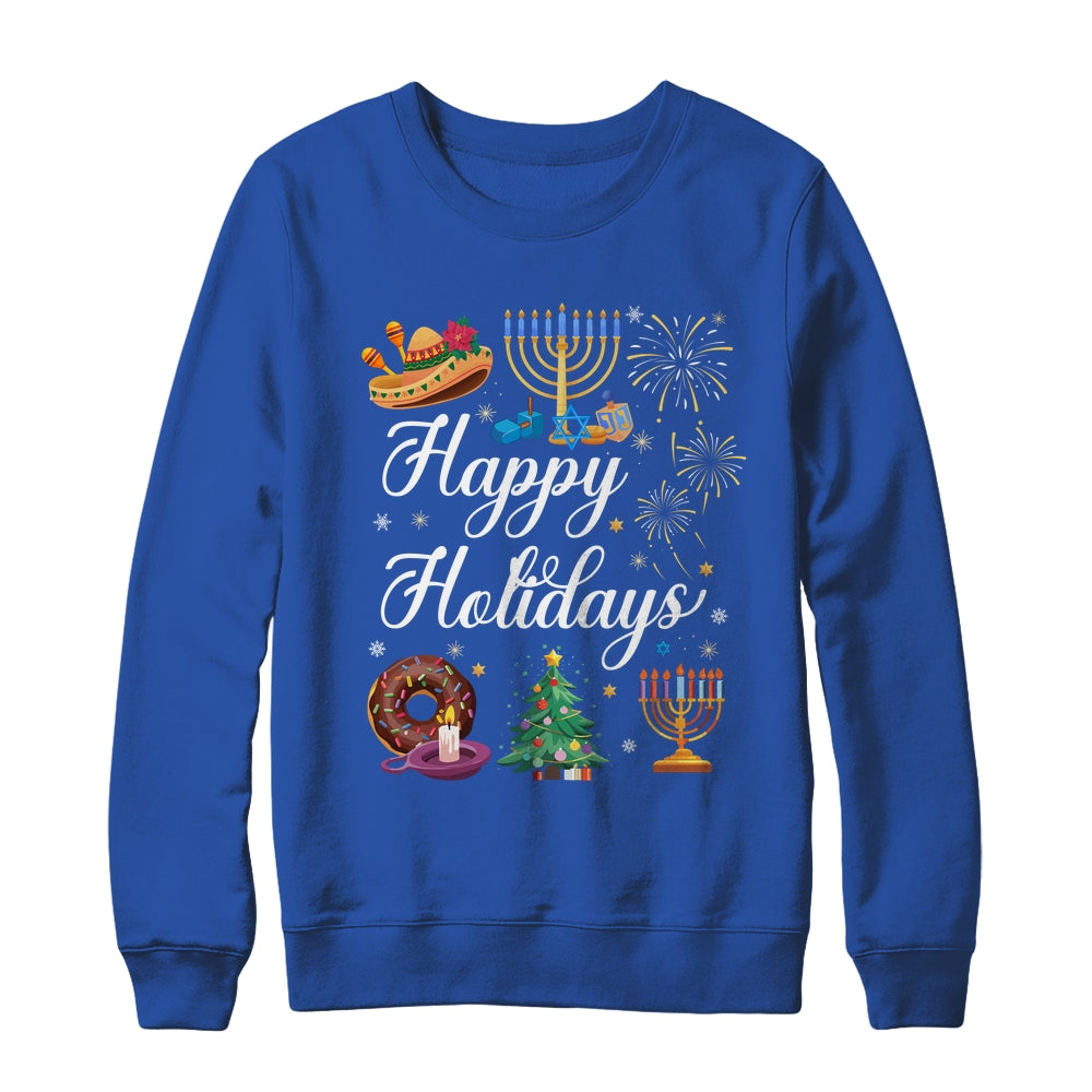 Happy Holidays Hanukkah Christmas Kwanzaa Happy New Year Shirt & Sweatshirt | siriusteestore