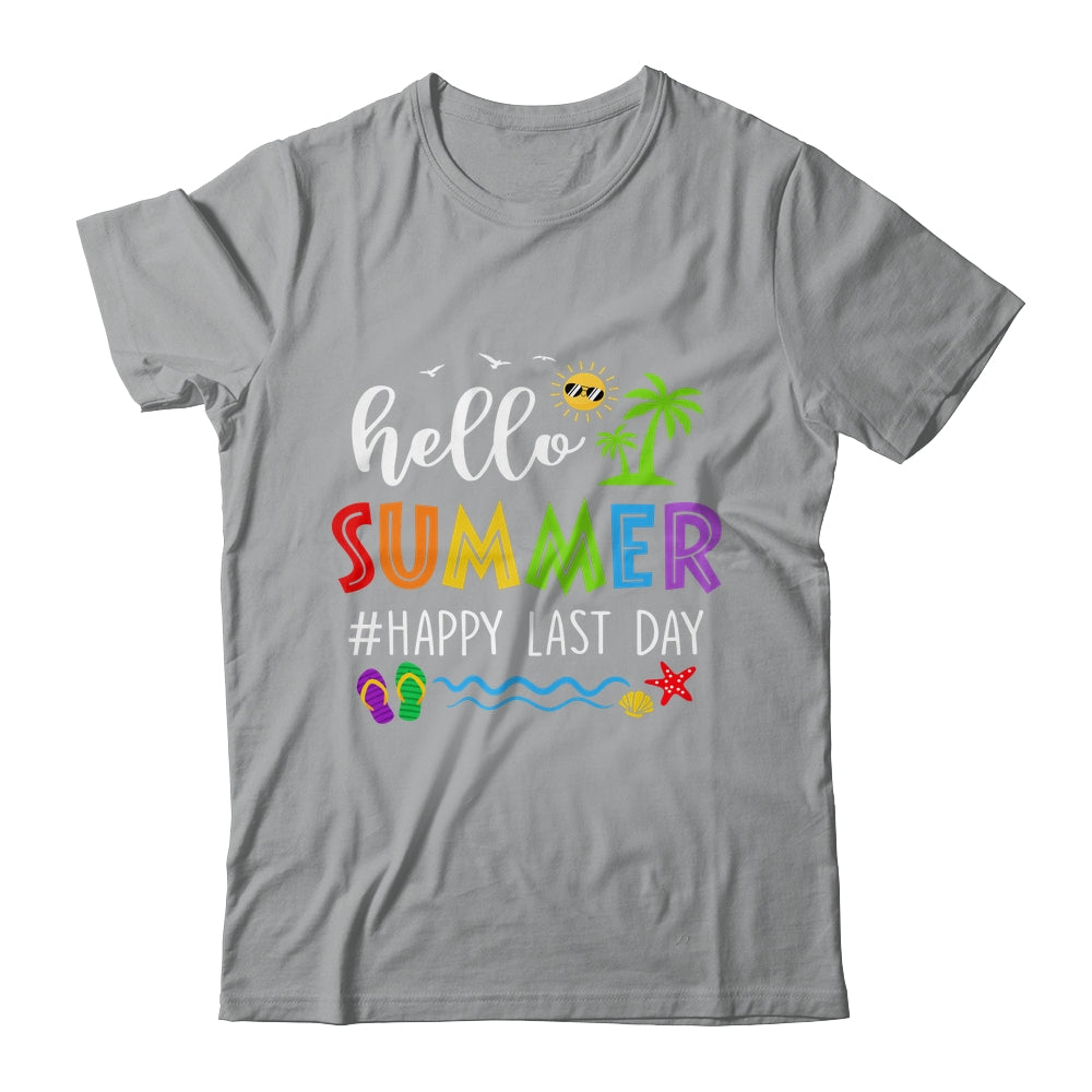 Happy Last Day Of School Teacher Student Hello Summer Shirt & Hoodie | siriusteestore