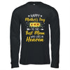 Happy Mothers Day Floral To The Best Mom Who Lives In Heaven Shirt & Hoodie | siriusteestore