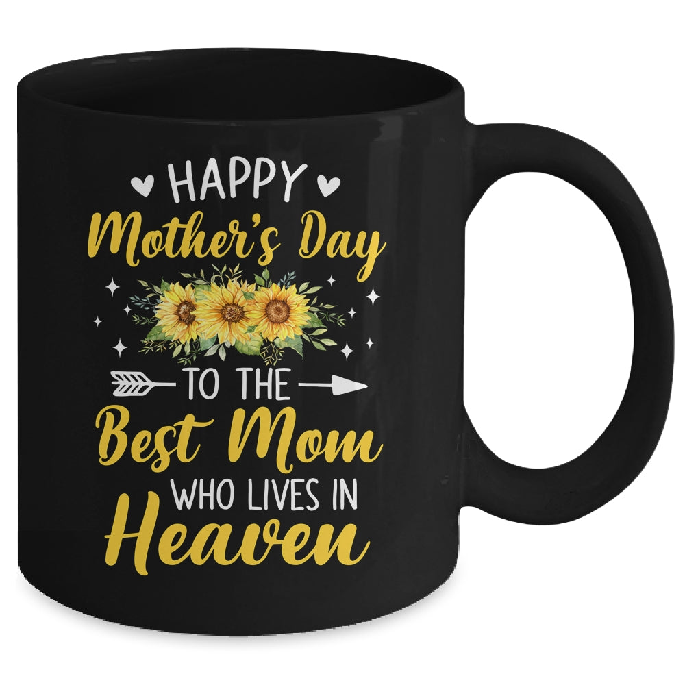 Happy Mothers Day Floral To The Best Mom Who Lives In Heaven Mug | siriusteestore