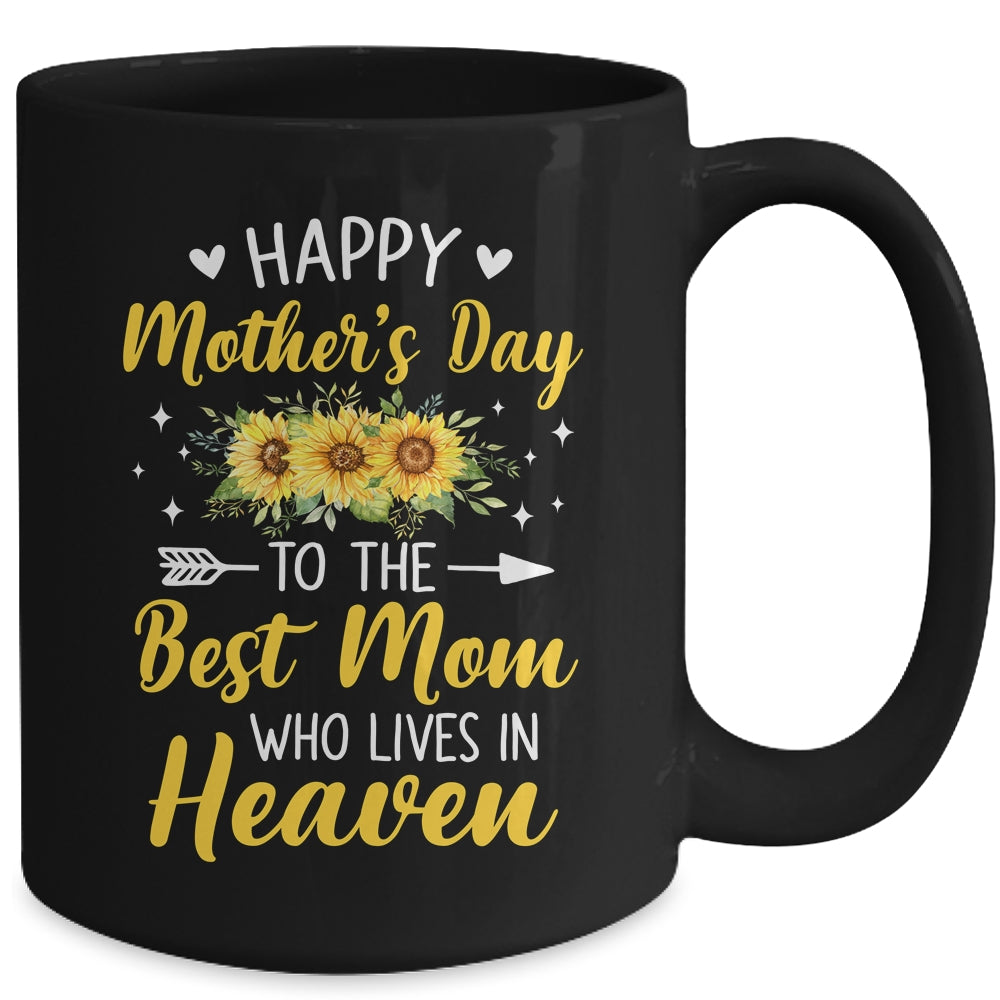 Happy Mothers Day Floral To The Best Mom Who Lives In Heaven Mug | siriusteestore