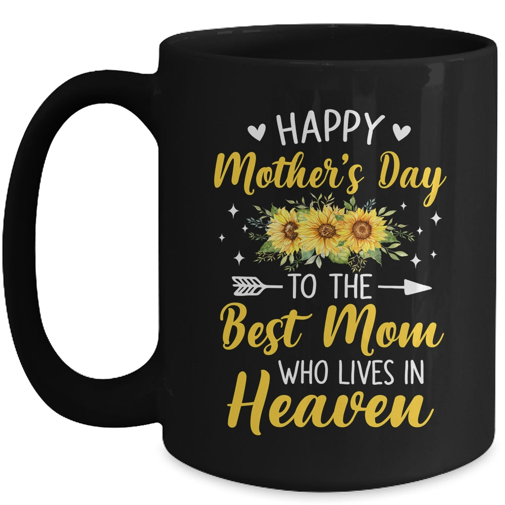 Happy Mothers Day Floral To The Best Mom Who Lives In Heaven Mug | siriusteestore
