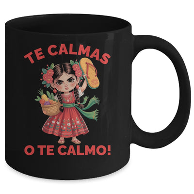 Happy Mothers Day Mexican Spanish Mom Te Calmas O Te Calmo Mug | siriusteestore