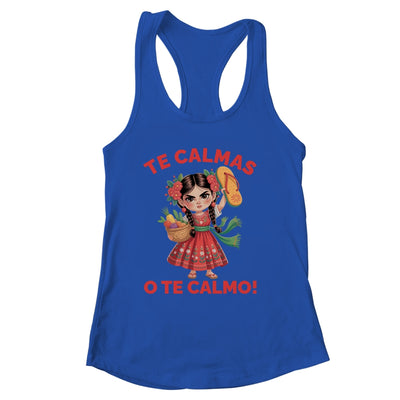 Happy Mothers Day Mexican Spanish Mom Te Calmas O Te Calmo Shirt & Tank Top | siriusteestore