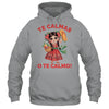 Happy Mothers Day Mexican Spanish Mom Te Calmas O Te Calmo Shirt & Tank Top | siriusteestore