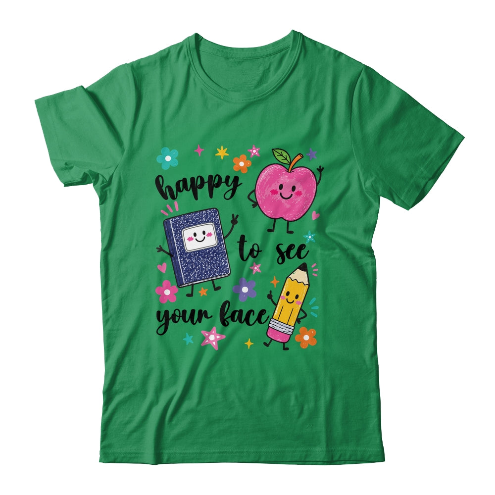 Happy To See Your Face Preschool Teacher Back To School Shirt & Hoodie | siriusteestore