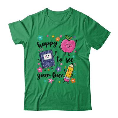 Happy To See Your Face Preschool Teacher Back To School Shirt & Hoodie | siriusteestore