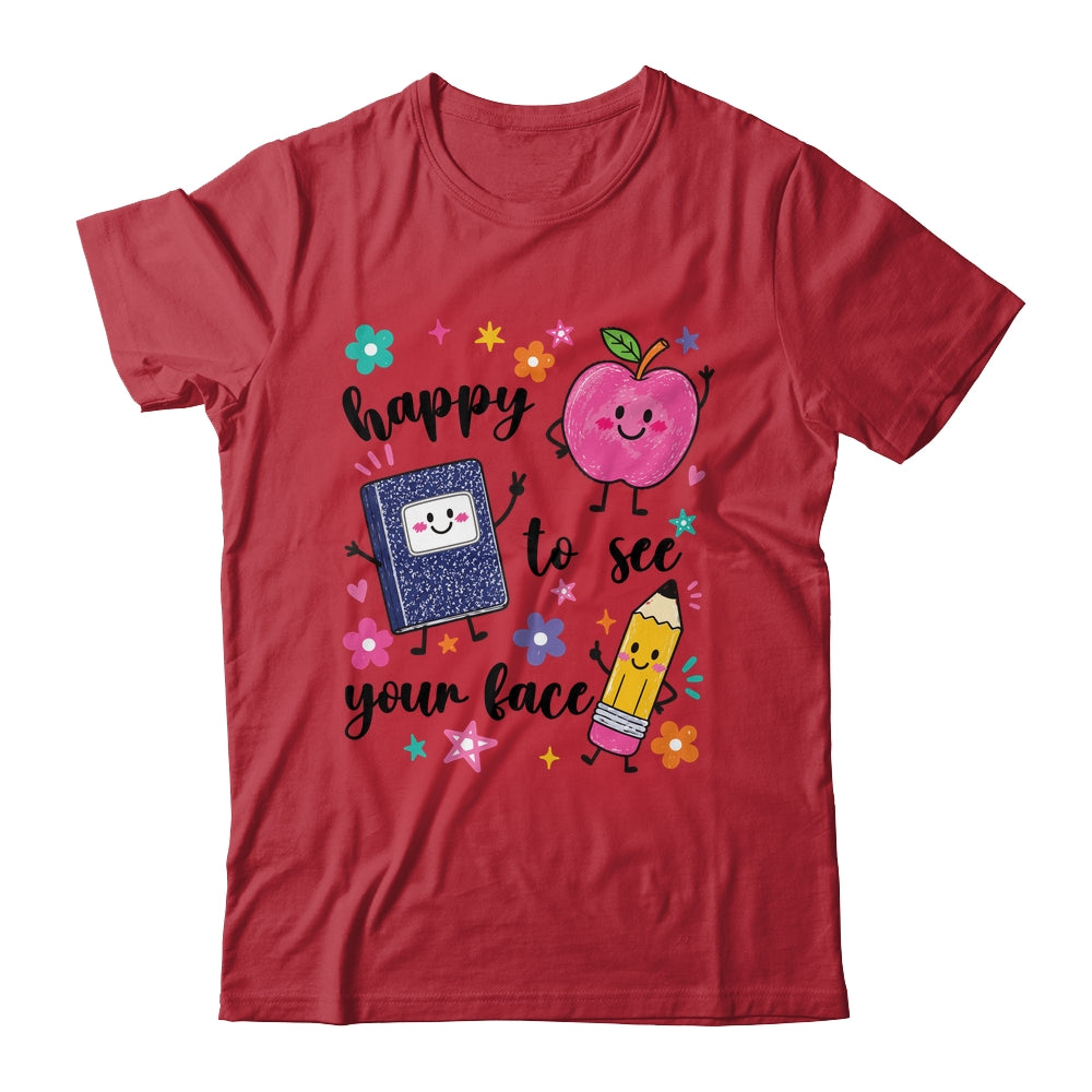 Happy To See Your Face Preschool Teacher Back To School Shirt & Hoodie | siriusteestore