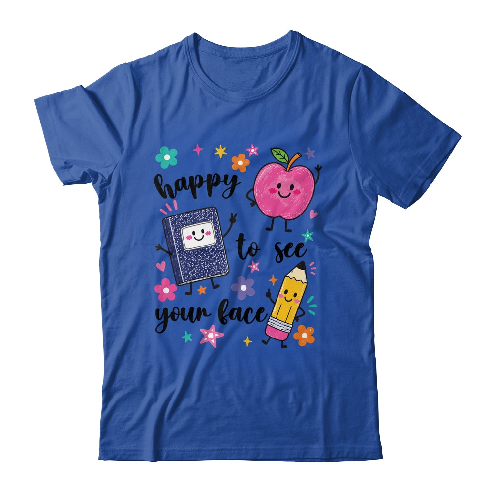 Happy To See Your Face Preschool Teacher Back To School Shirt & Hoodie | siriusteestore