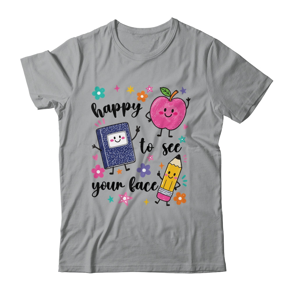 Happy To See Your Face Preschool Teacher Back To School Shirt & Hoodie | siriusteestore