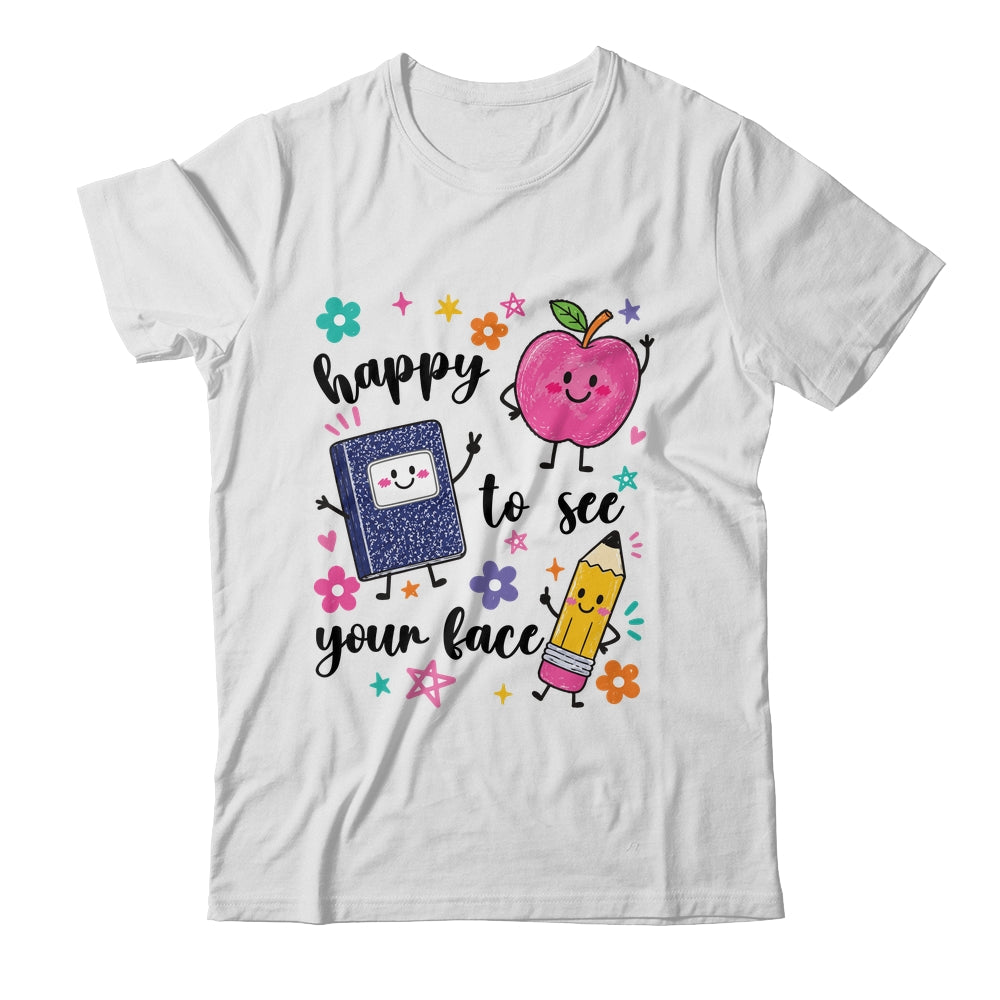 Happy To See Your Face Preschool Teacher Back To School Shirt & Hoodie | siriusteestore