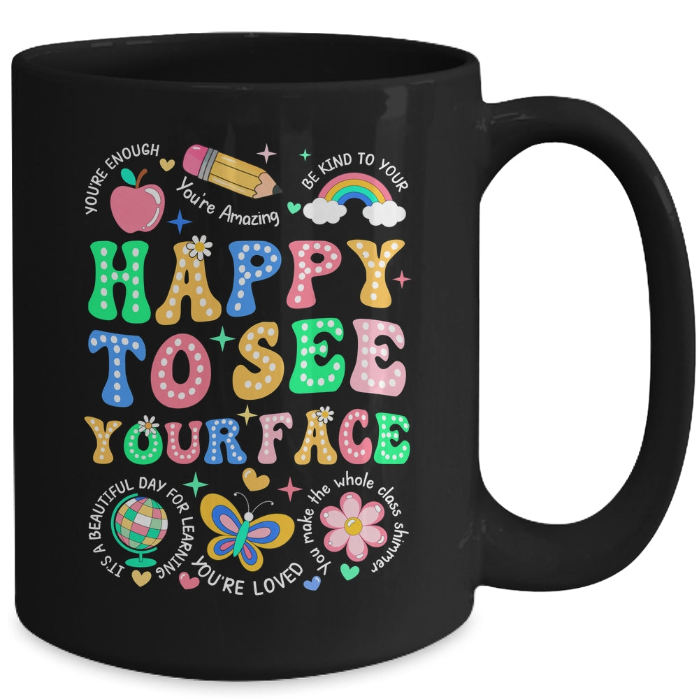 Happy To See Your Face Teacher Student Funny Back To School Mug | siriusteestore