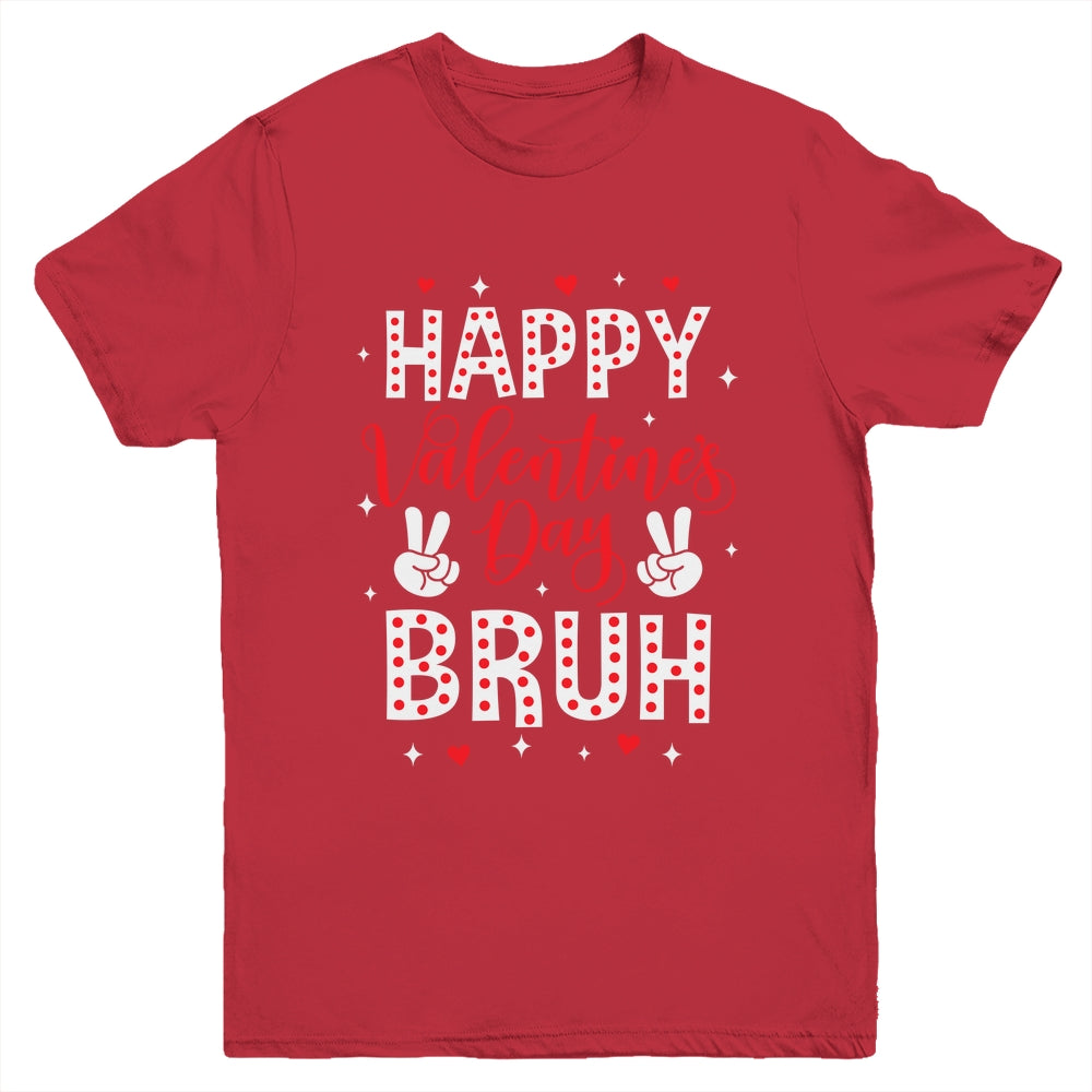 Happy Valentines Day Bruh Heart Love Valentine Boys Girls Youth Shirt | siriusteestore