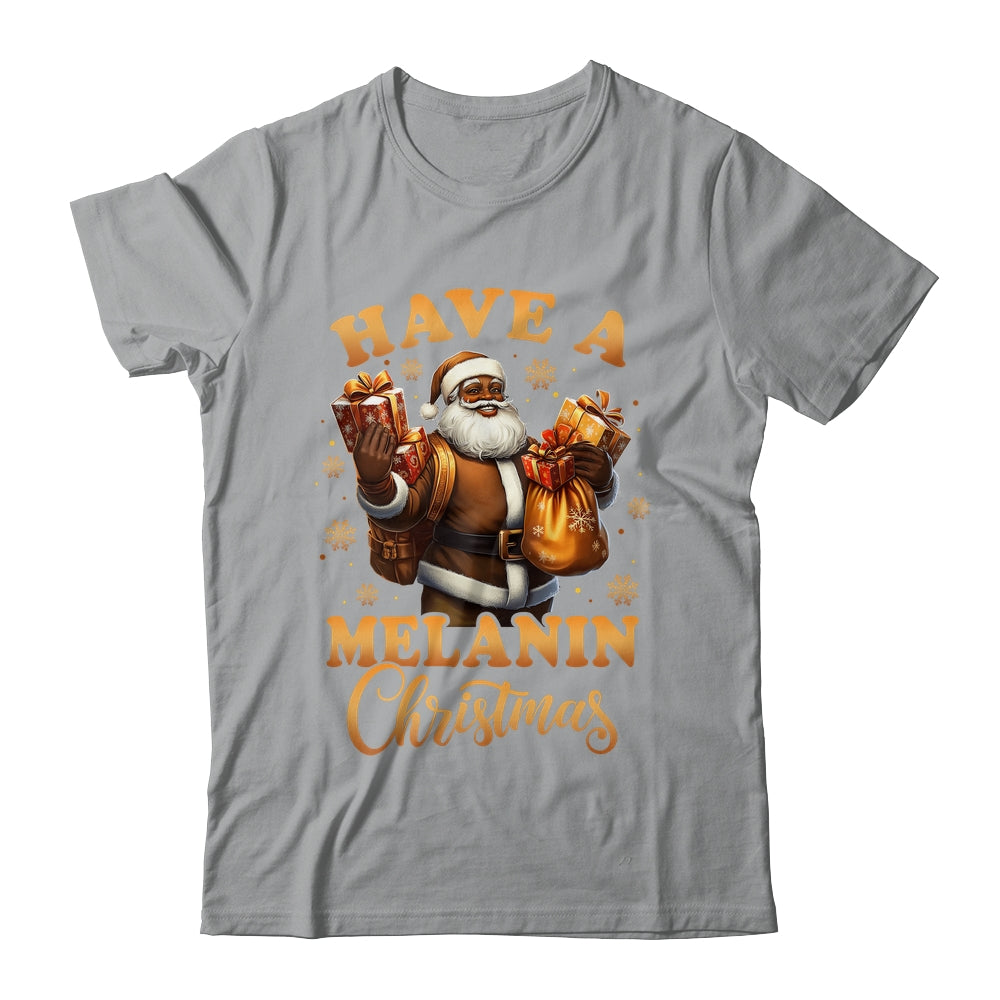 Have A Melanin Christmas African American Santa Afro Proud Shirt & Sweatshirt | siriusteestore