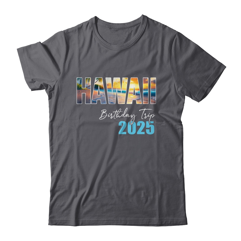 Hawaii Birthday Trip 2025 Vacation Party Crew Cruise Shirt & Tank Top | siriusteestore
