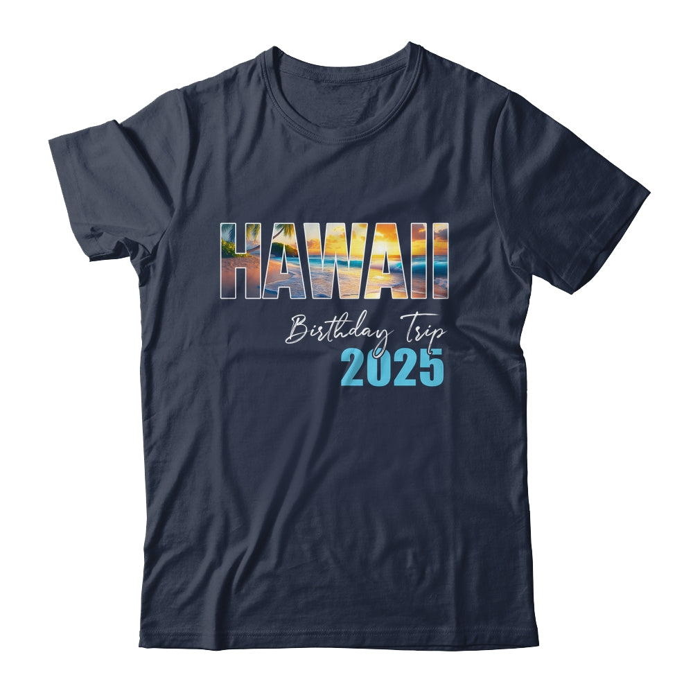 Hawaii Birthday Trip 2025 Vacation Party Crew Cruise Shirt & Tank Top | siriusteestore