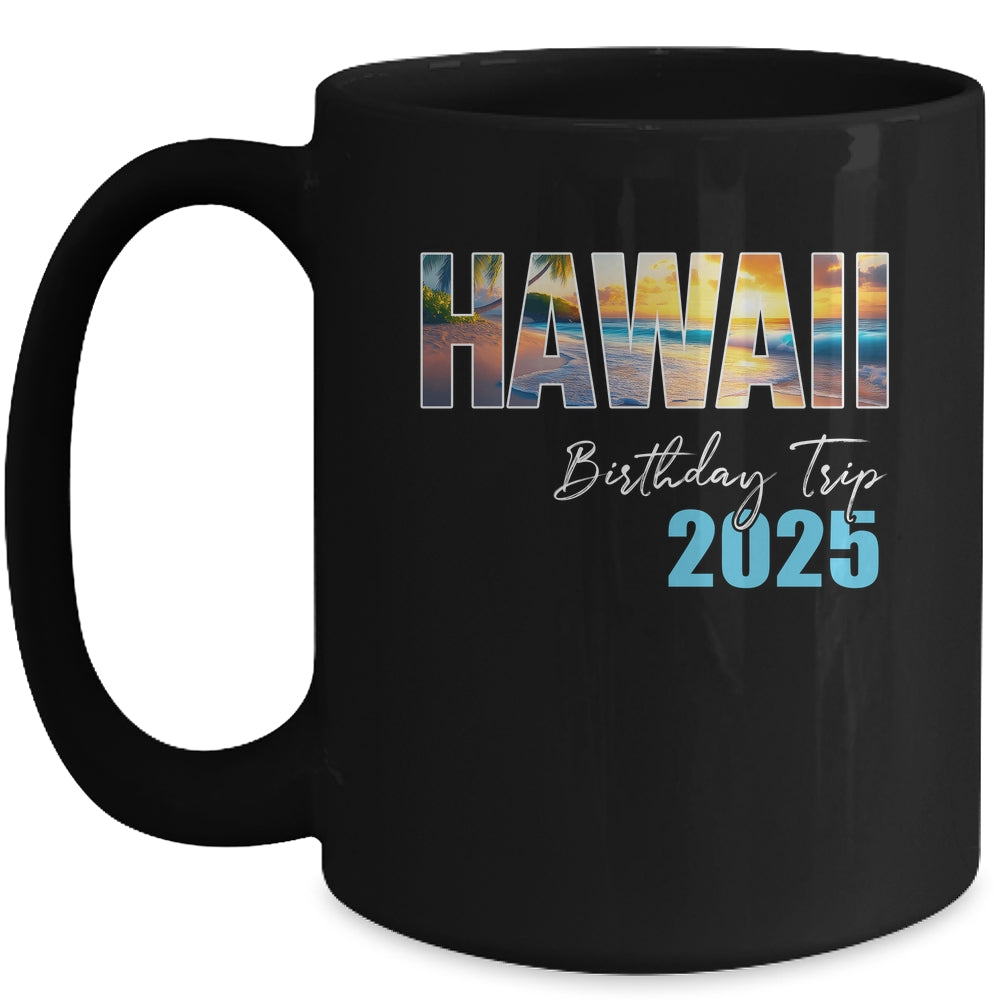 Hawaii Birthday Trip 2025 Vacation Party Crew Cruise Mug | siriusteestore
