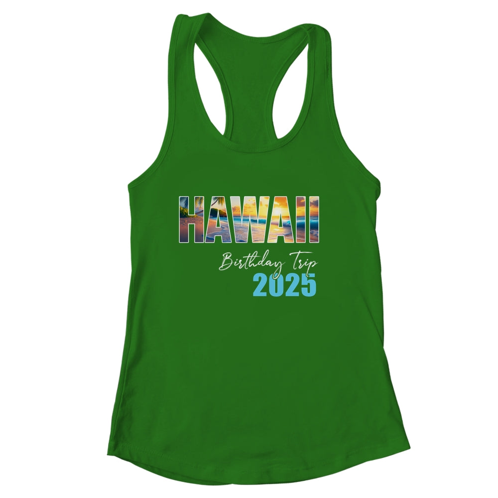 Hawaii Birthday Trip 2025 Vacation Party Crew Cruise Shirt & Tank Top | siriusteestore