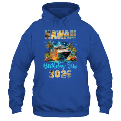 Hawaii Birthday Trip 2026 Birthday Cruise Party Vacation Shirt & Tank Top | siriusteestore