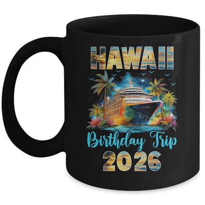 Hawaii Birthday Trip 2026 Family Birthday Cruise Vacation Mug | siriusteestore