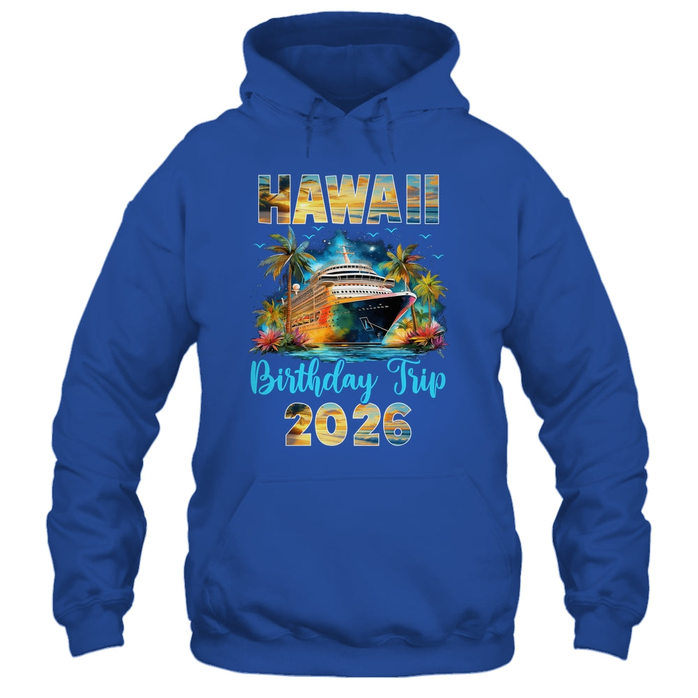Hawaii Birthday Trip 2026 Family Birthday Cruise Vacation Shirt & Tank Top | siriusteestore
