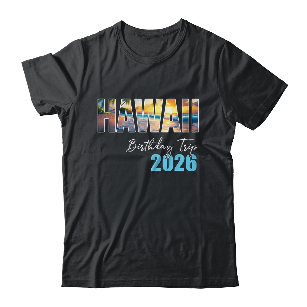 Hawaii Birthday Trip 2026 Vacation Party Crew Cruise Shirt & Tank Top | siriusteestore
