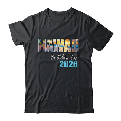 Hawaii Birthday Trip 2026 Vacation Party Crew Cruise Shirt & Tank Top | siriusteestore