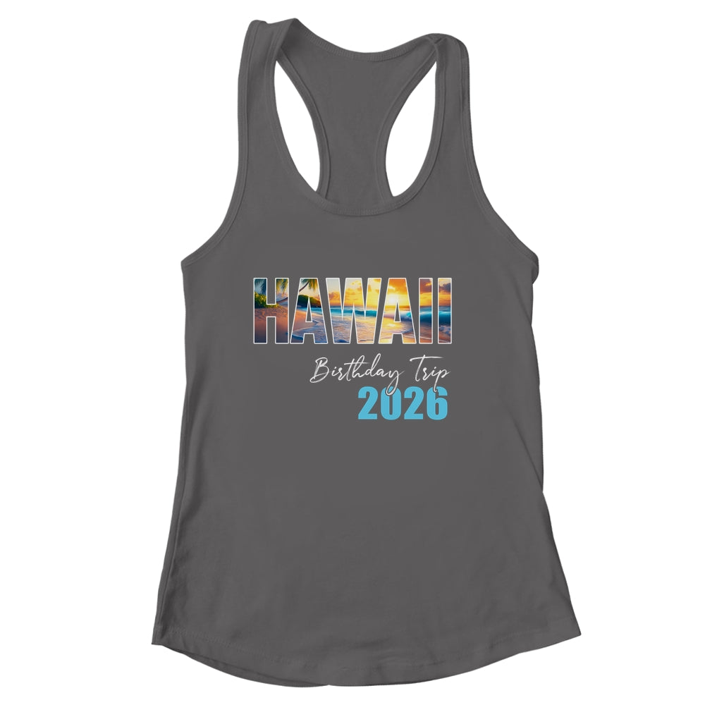 Hawaii Birthday Trip 2026 Vacation Party Crew Cruise Shirt & Tank Top | siriusteestore