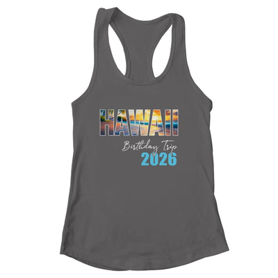 Hawaii Birthday Trip 2026 Vacation Party Crew Cruise Shirt & Tank Top | siriusteestore