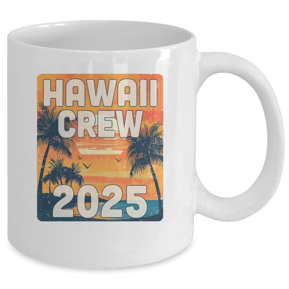 Hawaii Crew 2025 Vacation Matching Group Travelers Trip Mug | siriusteestore
