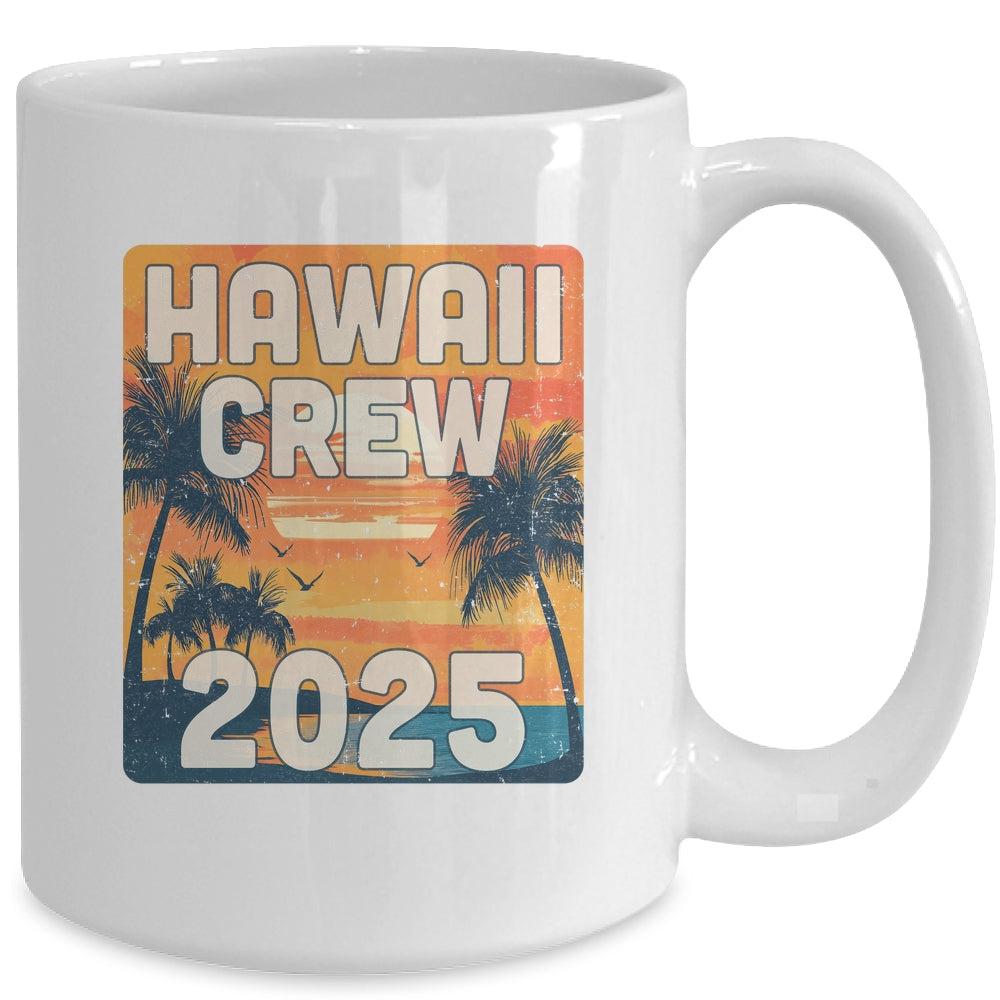 Hawaii Crew 2025 Vacation Matching Group Travelers Trip Mug | siriusteestore