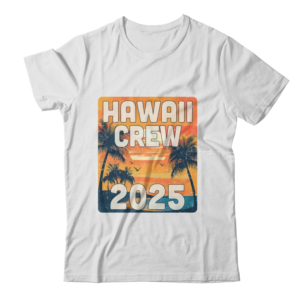 Hawaii Crew 2025 Vacation Matching Group Travelers Trip Shirt & Tank Top | siriusteestore